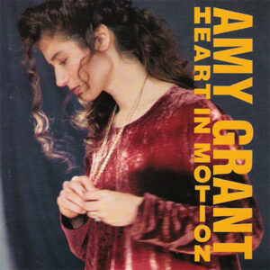 Amy Grant – Heart In Motion – 1991 – Real 80s CCM